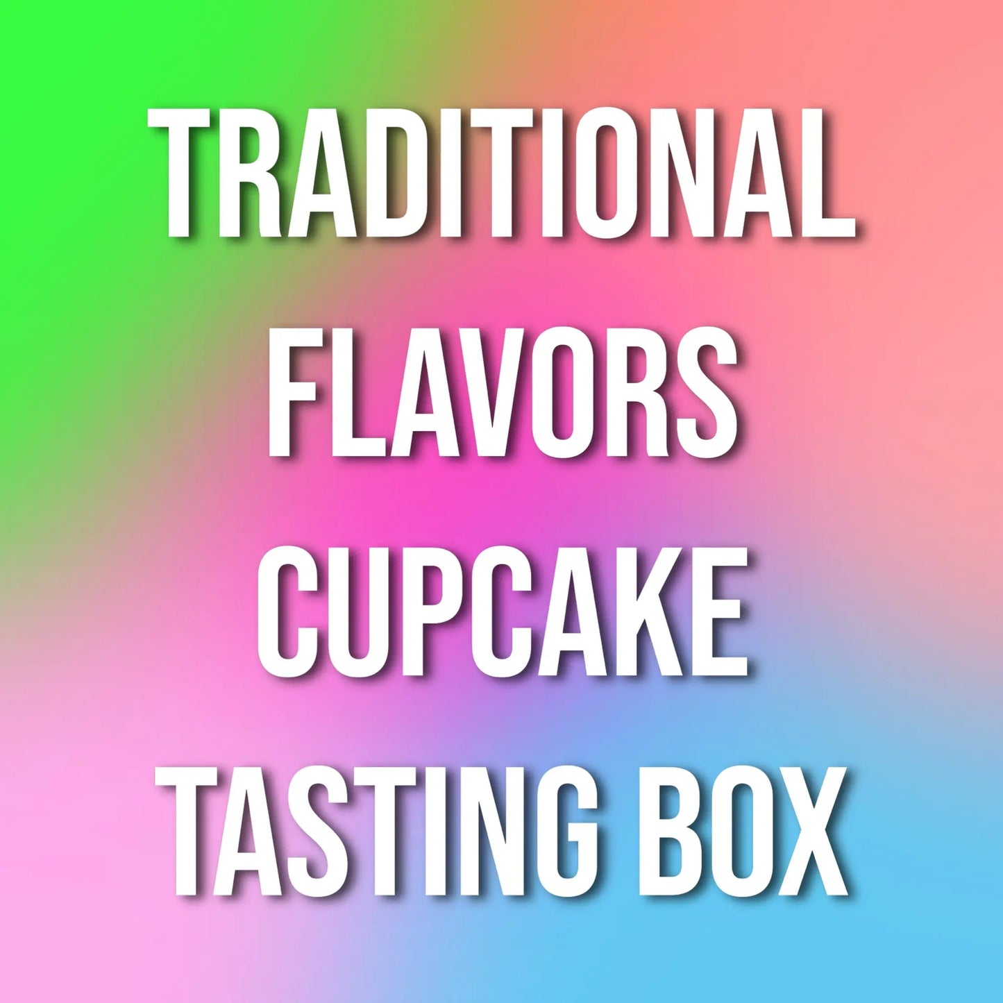 Traditional Flavors Cupcake Tasting Box That's The Cake Bakery